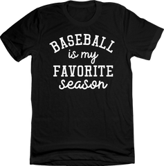 Baseball is My Favorite Season T-shirt black