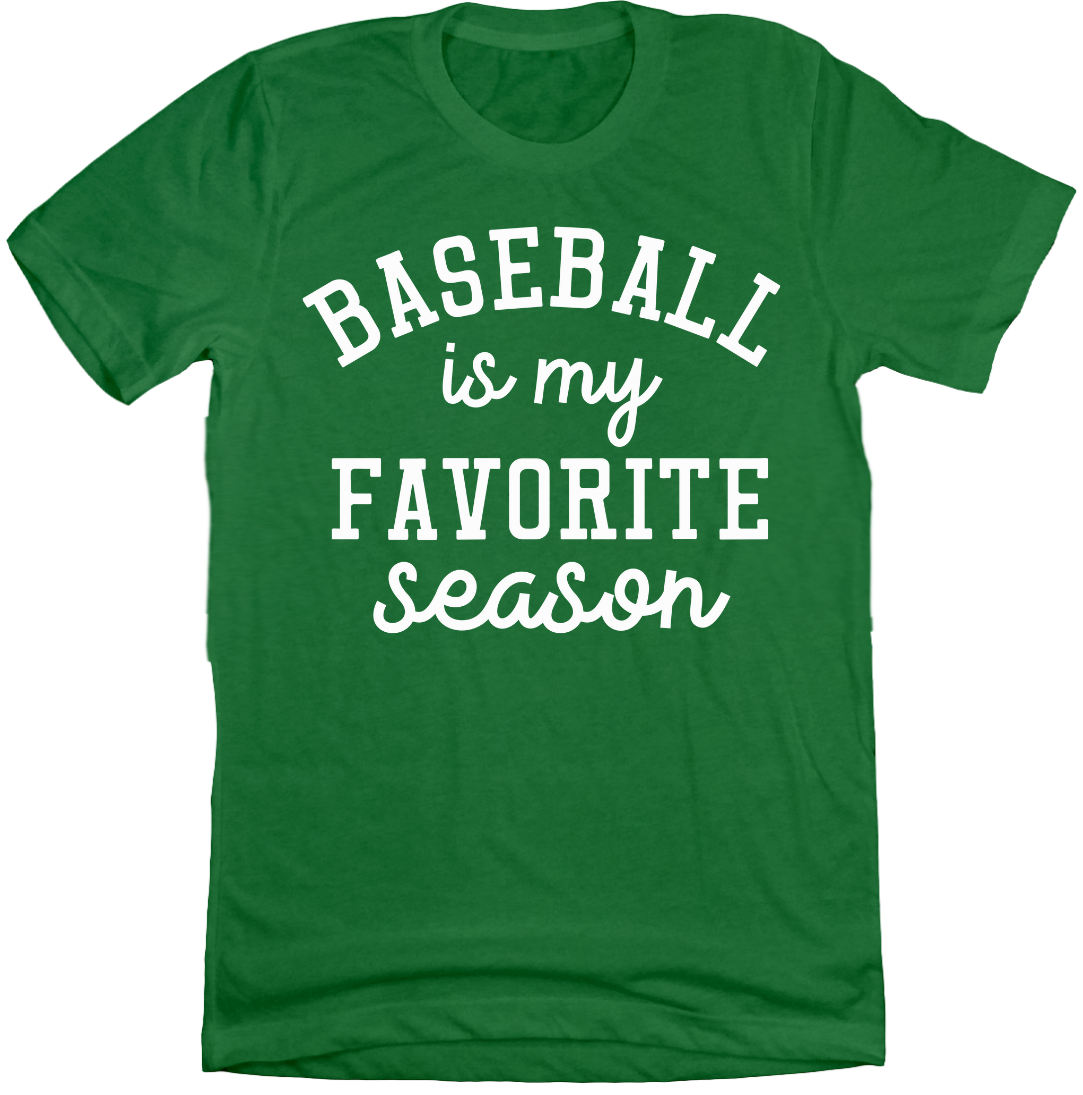 Baseball is My Favorite Season T-shirt green