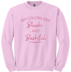 My Colors are Blush & Bashful Dressing Festive pink Crewneck