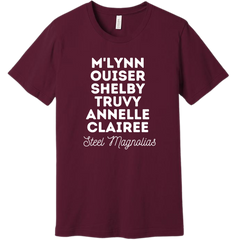 Steel Magnolia's Cast Names Dressing Festive T-shirt marroon