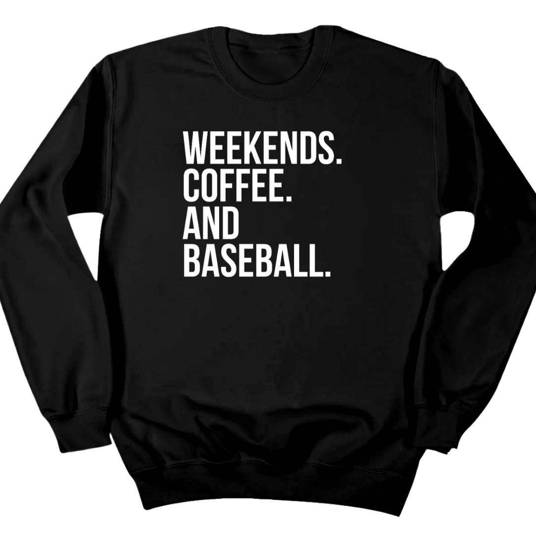 Weekends. Coffee. and Baseball. Dressing Festive black crewneck