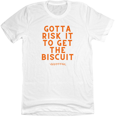 Gotta Risk It For The Biscuit Dressing Festive T-shirt white