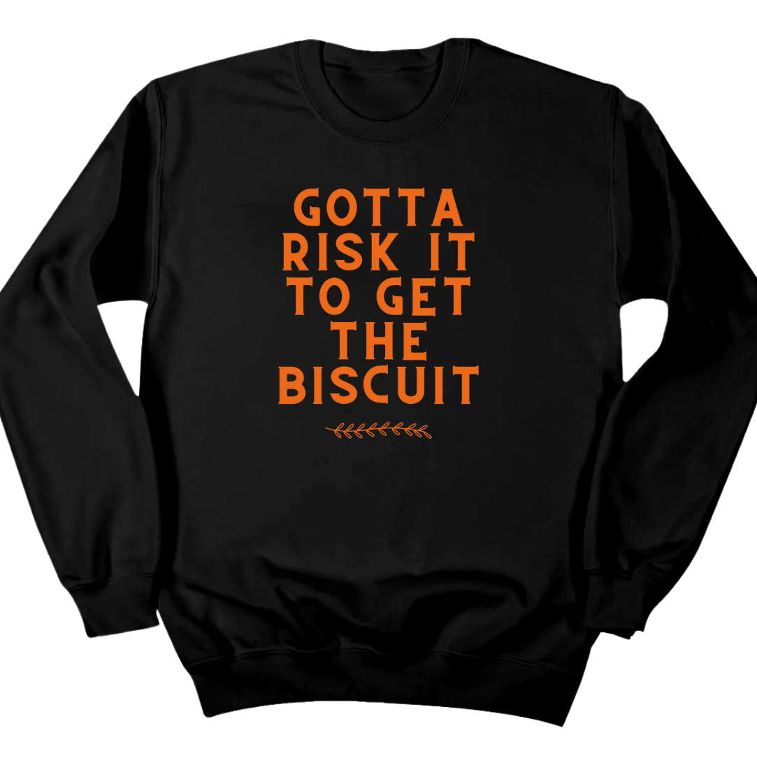 Gotta Risk It For The Biscuit Dressing Festive black crewneck