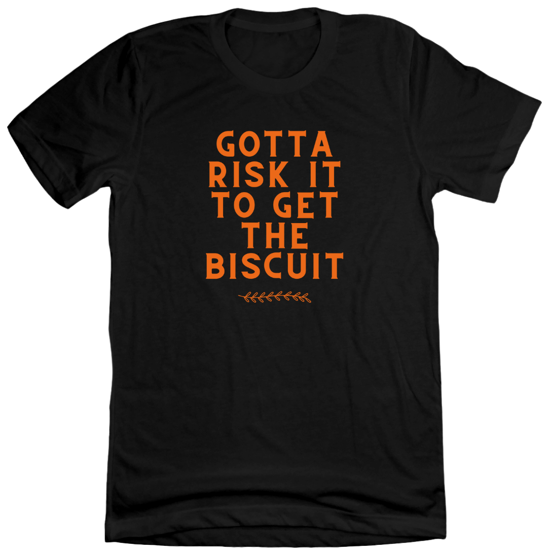 Gotta Risk It For The Biscuit Dressing Festive black T-shirt
