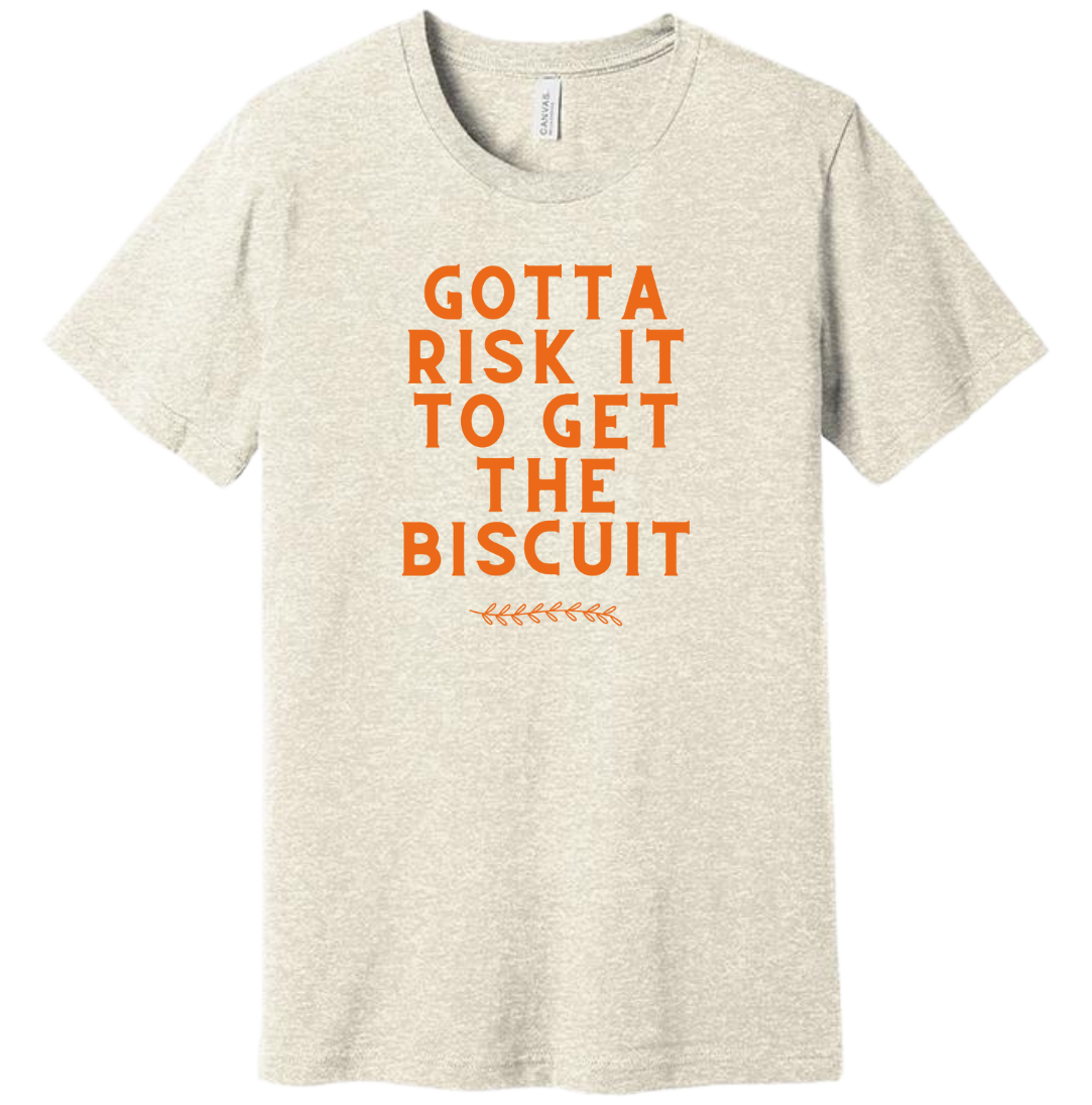 Gotta Risk It For The Biscuit Dressing Festive oatmeal t-shirt