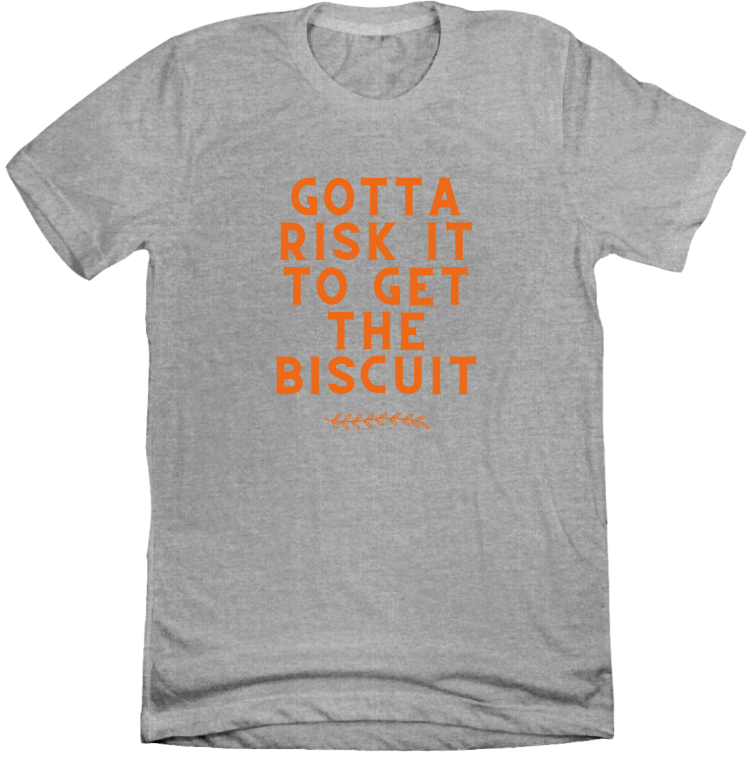 Gotta Risk It For The Biscuit Dressing Festive grey t-shirt