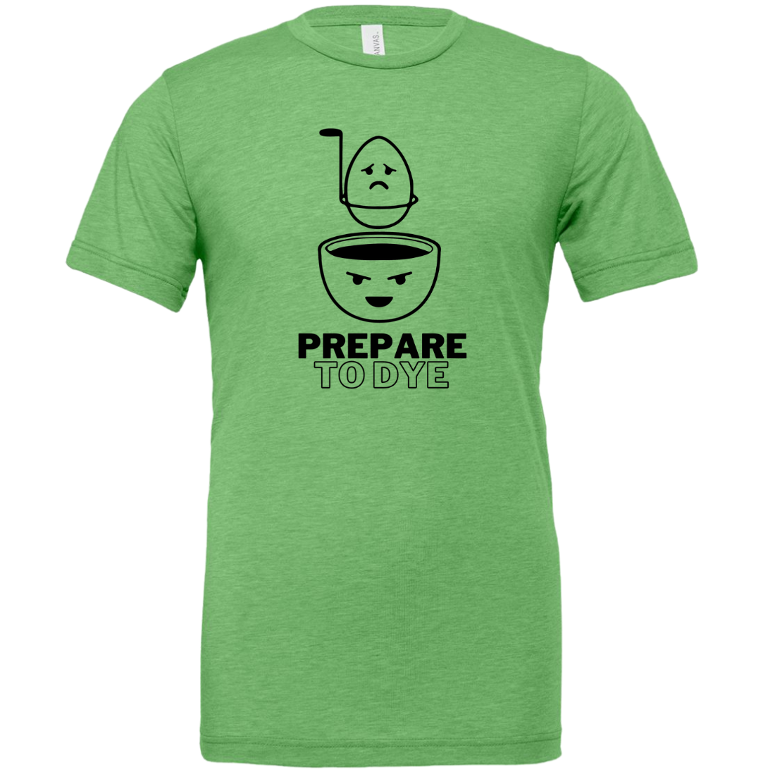 Prepare to Dye T-shirt Dressing Festive green