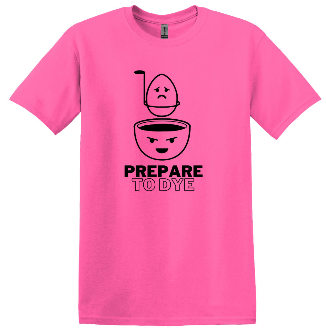 Prepare to Dye T-shirt Dressing Festive safety pink