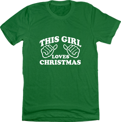 This Girl Loves Christmas Dressing Festive Green T-shirt 