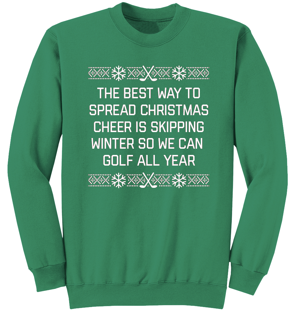 Skip Winter Golf All Year Christmas Sweatshirt