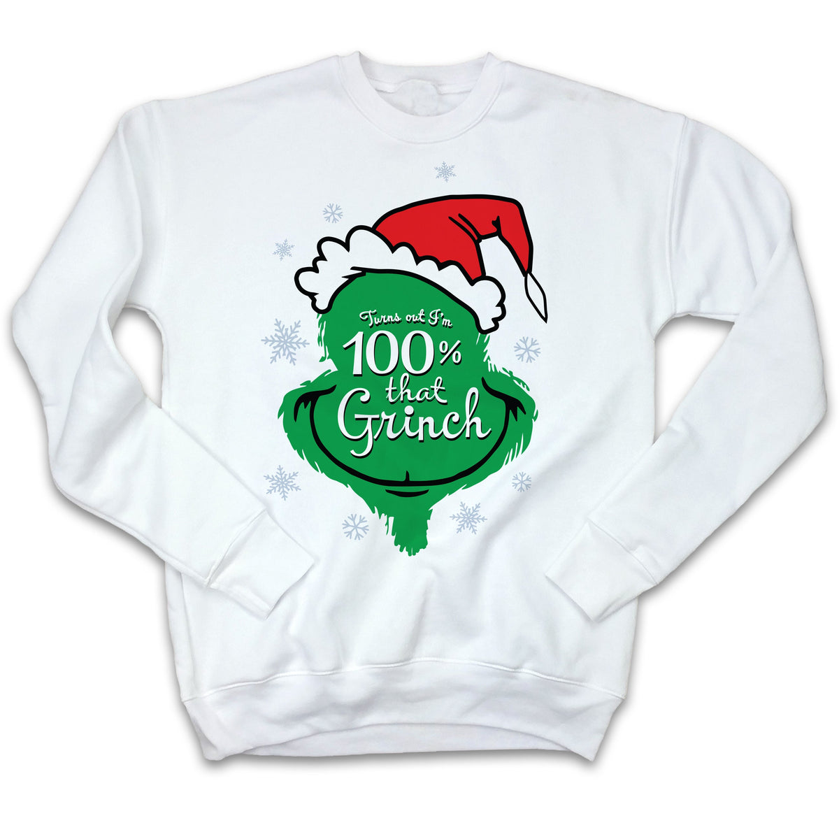 100% That Grinch Ugly Christmas Sweatshirt