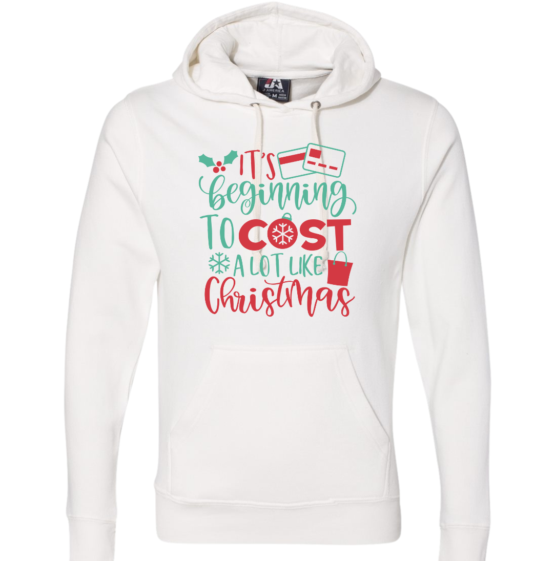 It's Beginning to Cost a Lot Like Christmas Hoodie White Dressing Festive