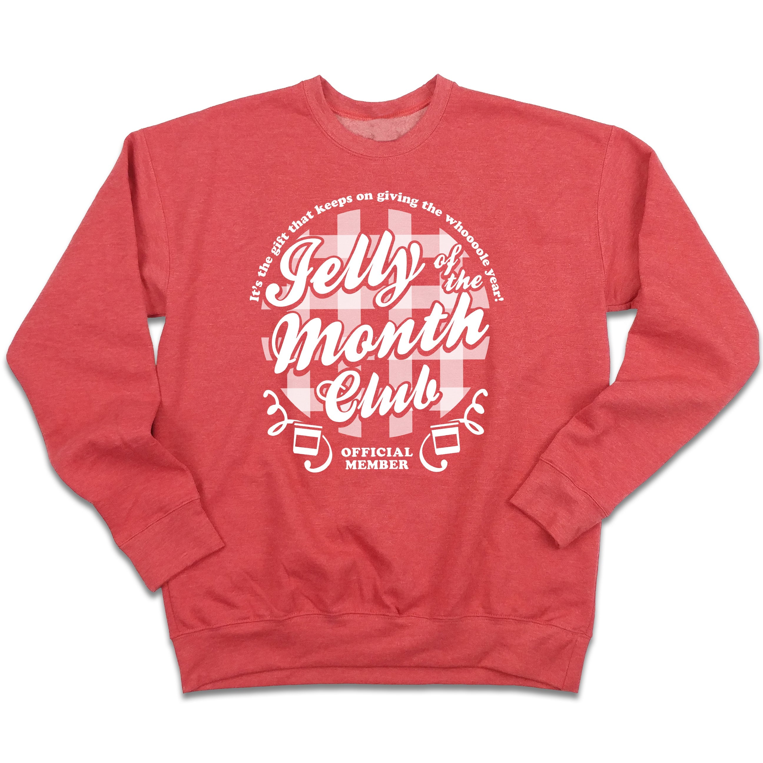 Jelly Of The Month Club Ugly Christmas Sweatshirt