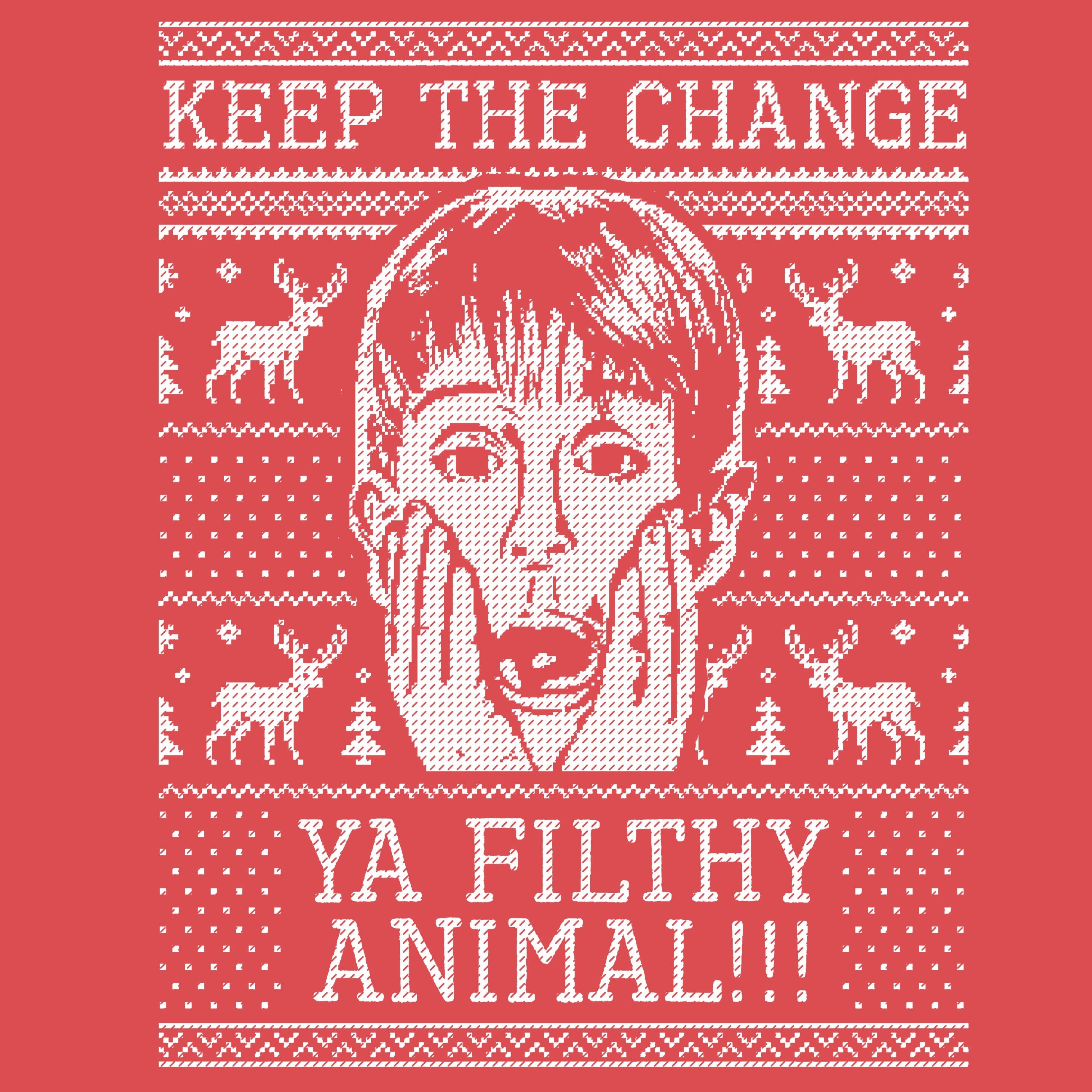 Keep The Change Ya Filthy Animal