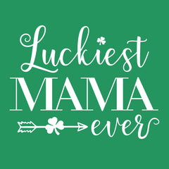 Luckiest Mama Ever