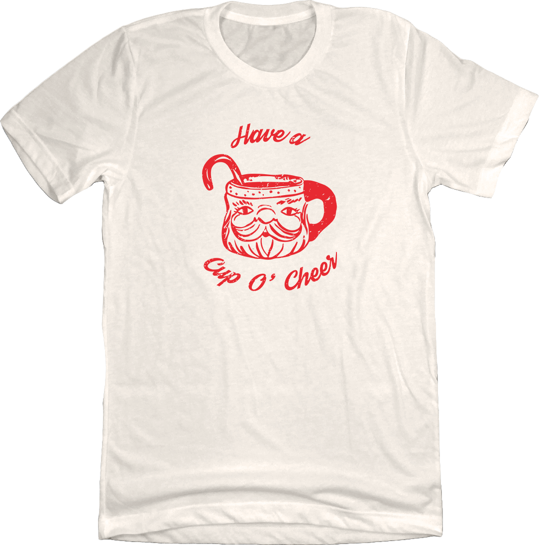 Have a Cup of Cheer Dressing Festive natural white T-shirt