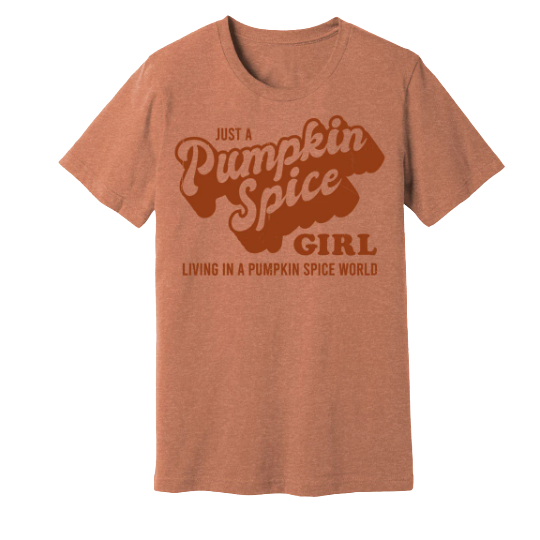 Just a Pumpkin Spice Girl Heather Autumn T-shirt Dressing Festive