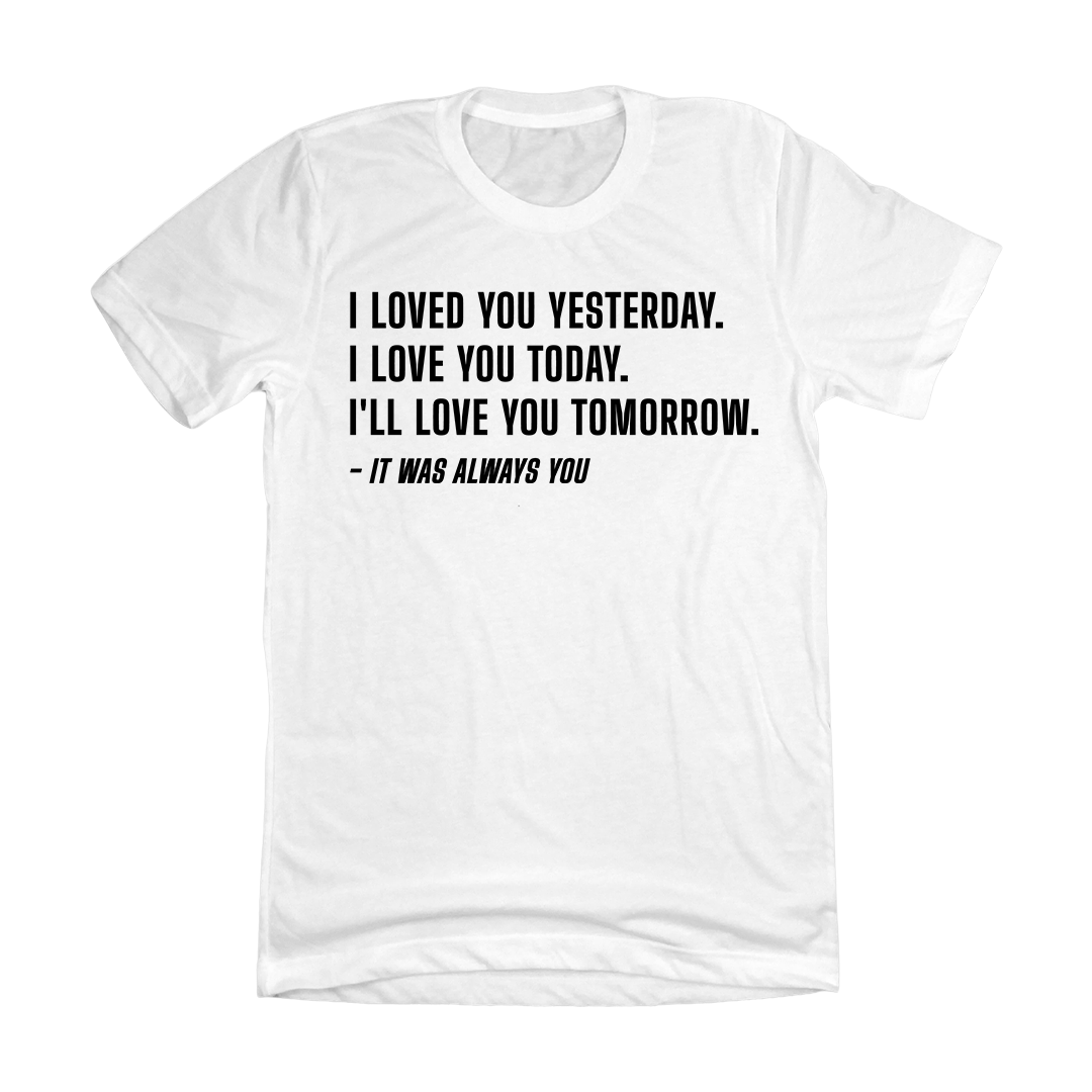 It Was Always You Quote Shirt Dressing Festive white T-shirt