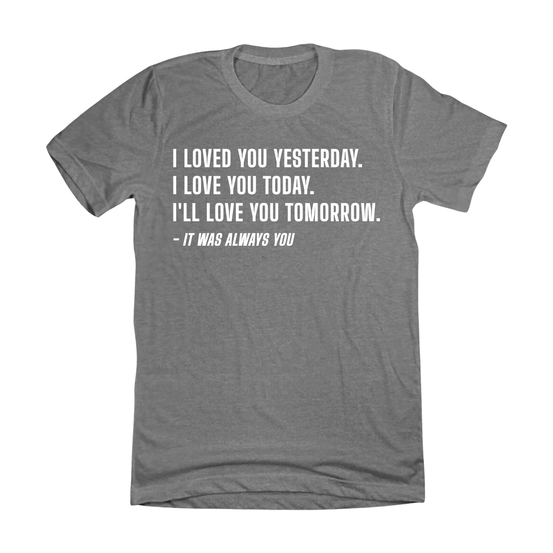 It Was Always You Quote Shirt Dressing Festive grey T-shirt