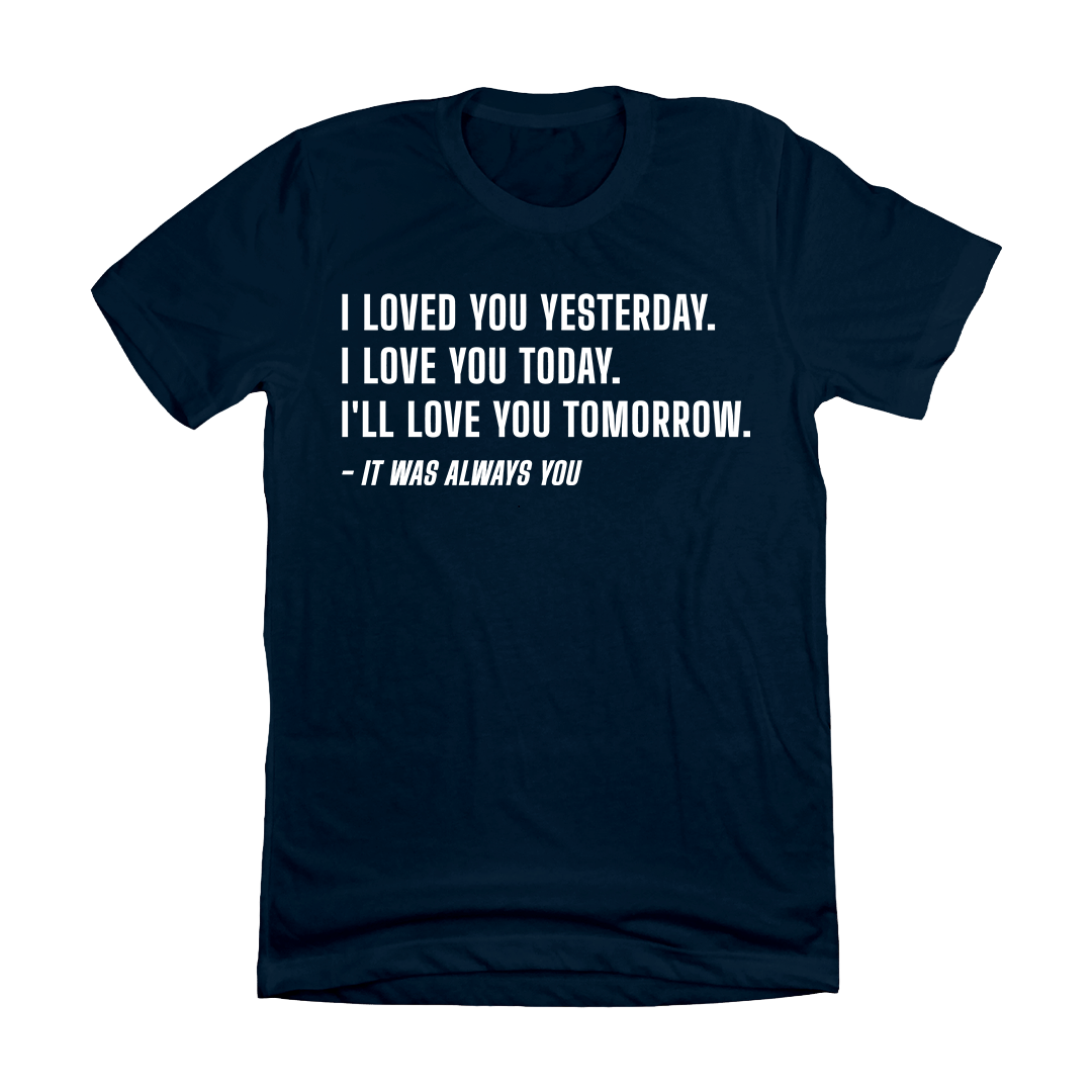 It Was Always You Quote Shirt Dressing Festive Navy T-shirt