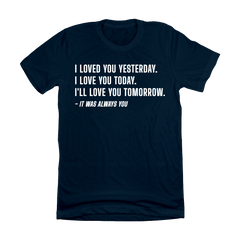 It Was Always You Quote Shirt Dressing Festive Navy T-shirt