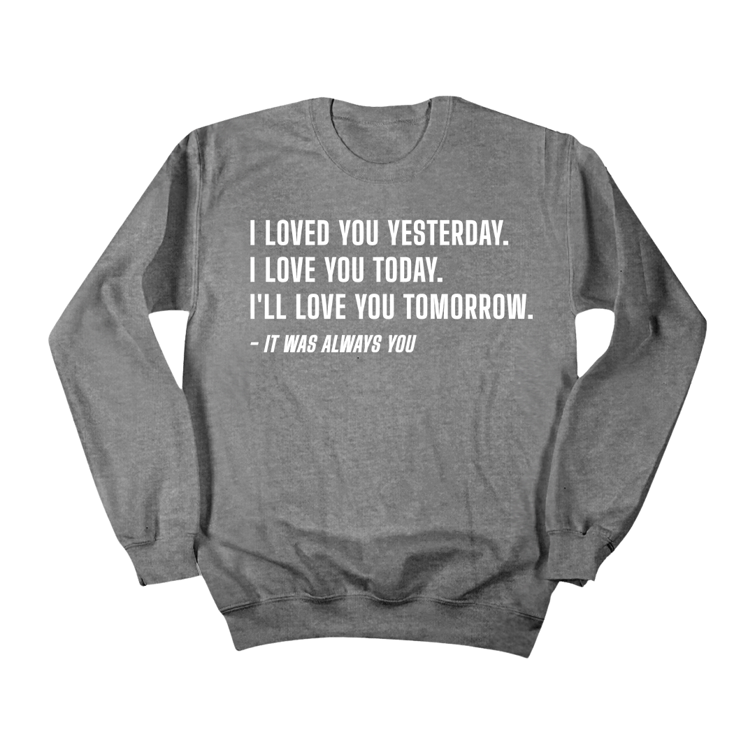 It Was Always You Quote Shirt Dressing Festive Crewneck Sweatshirt
