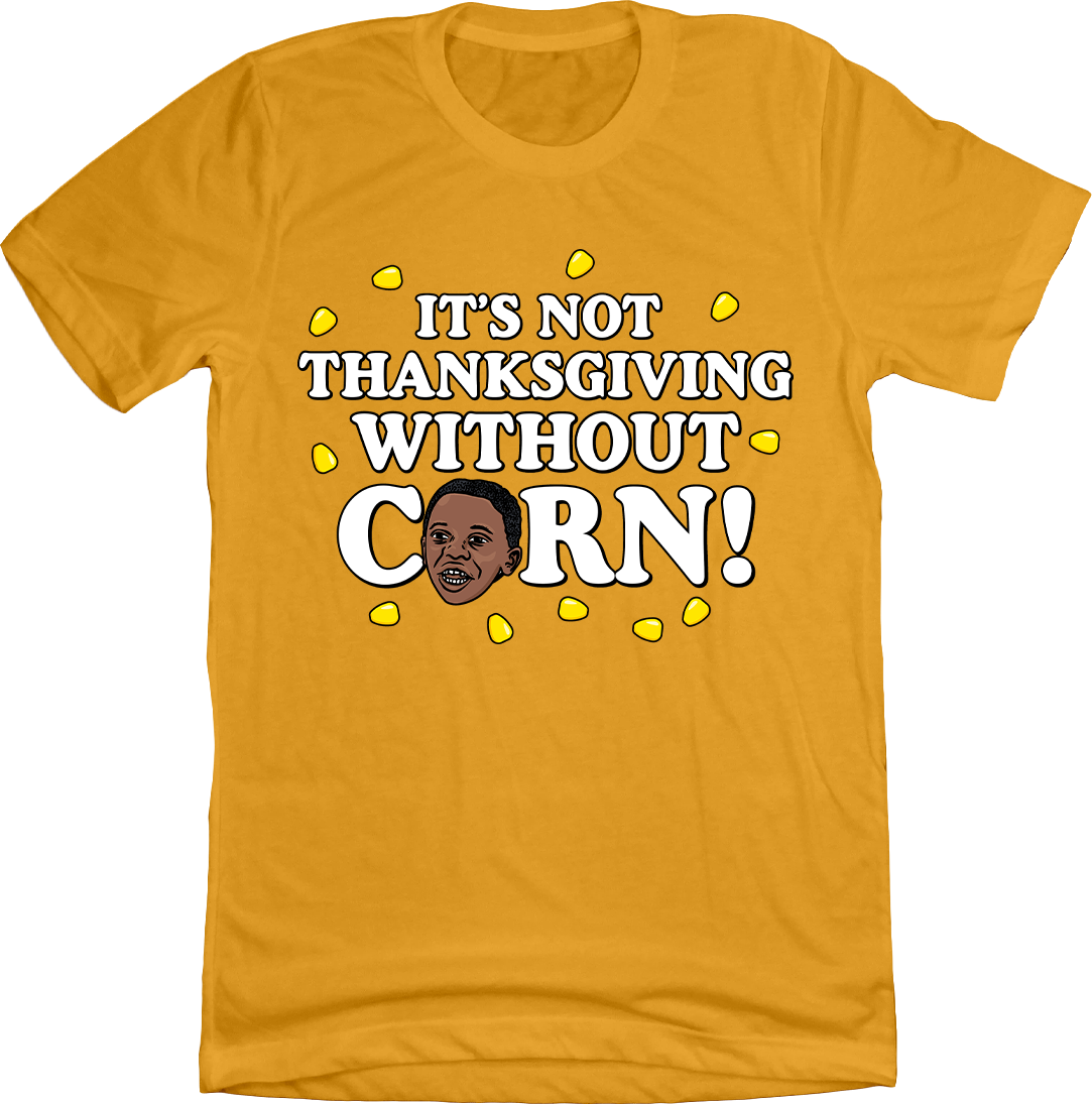 It's Not Thanksgiving Without Corn