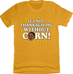 It's Not Thanksgiving Without Corn