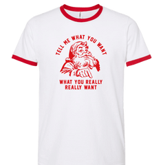 Tell Me What You Want Dressing Festive Ringer T-shirt