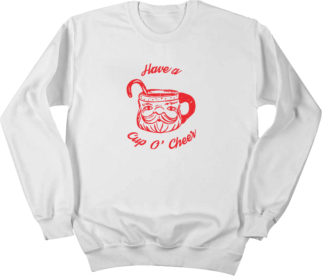Have a Cup of Cheer Dressing Festive white crewneck