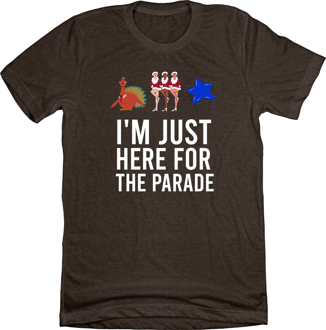 I'm Just Here For The Parade Dressing Festive Brown T-shirt